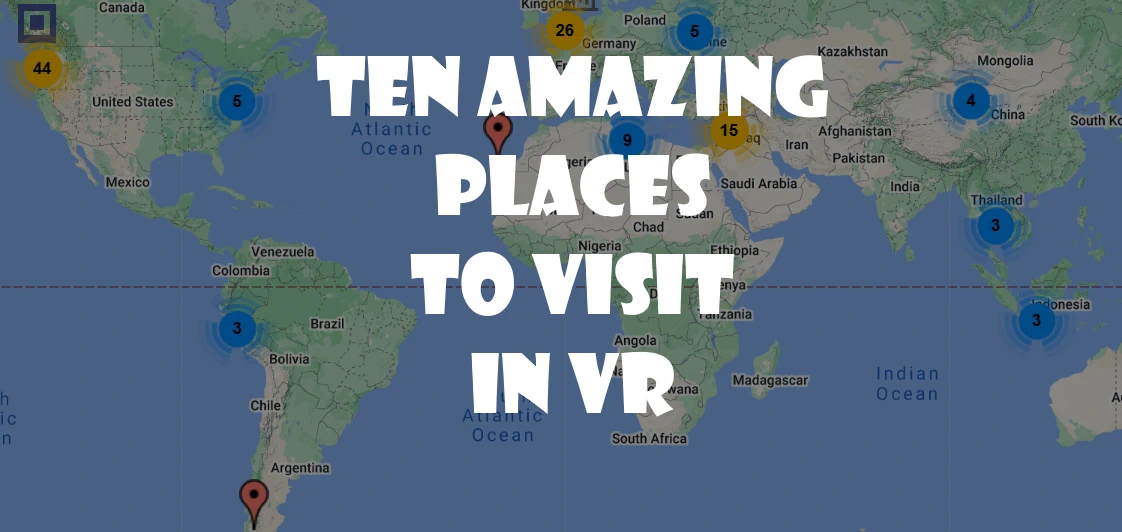Ten amazing places to visit in virtual reality